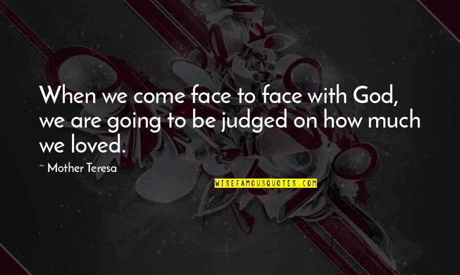India Infoline Quotes By Mother Teresa: When we come face to face with God,