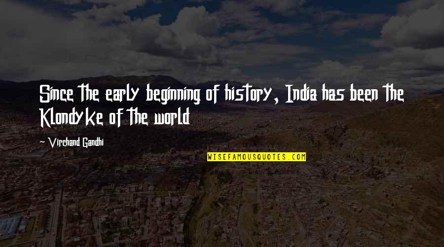 India Quotes Quotes By Virchand Gandhi: Since the early beginning of history, India has