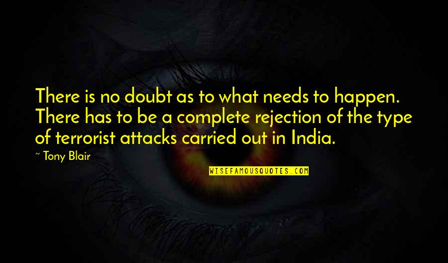 India What Type Quotes By Tony Blair: There is no doubt as to what needs India What Type Quotes By Tony Blair: There is no doubt as to what needs