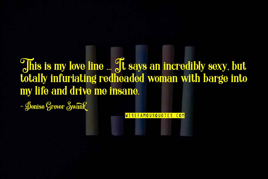 Indian American Quotes By Denise Grover Swank: This is my love line ... It says Indian American Quotes By Denise Grover Swank: This is my love line ... It says