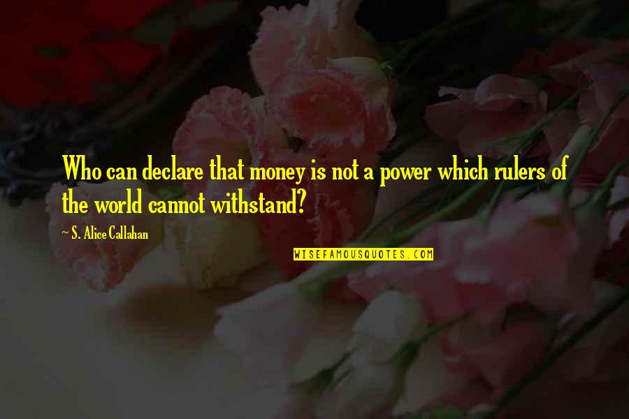 Indian American Quotes By S. Alice Callahan: Who can declare that money is not a Indian American Quotes By S. Alice Callahan: Who can declare that money is not a