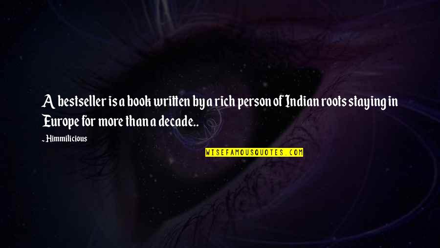 Indian Authors Quotes By Himmilicious: A bestseller is a book written by a