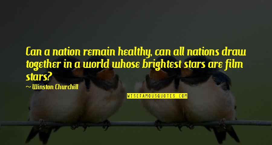 Indian Culture By Mahatma Gandhi Quotes By Winston Churchill: Can a nation remain healthy, can all nations