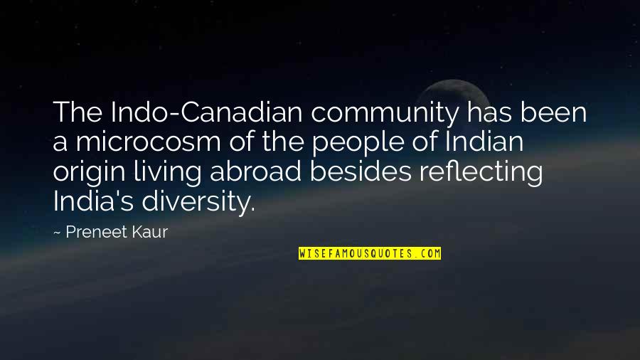 Indian Diversity Quotes By Preneet Kaur: The Indo-Canadian community has been a microcosm of
