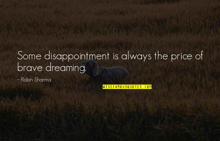 Indian Ethnic Wear Quotes By Robin Sharma: Some disappointment is always the price of brave