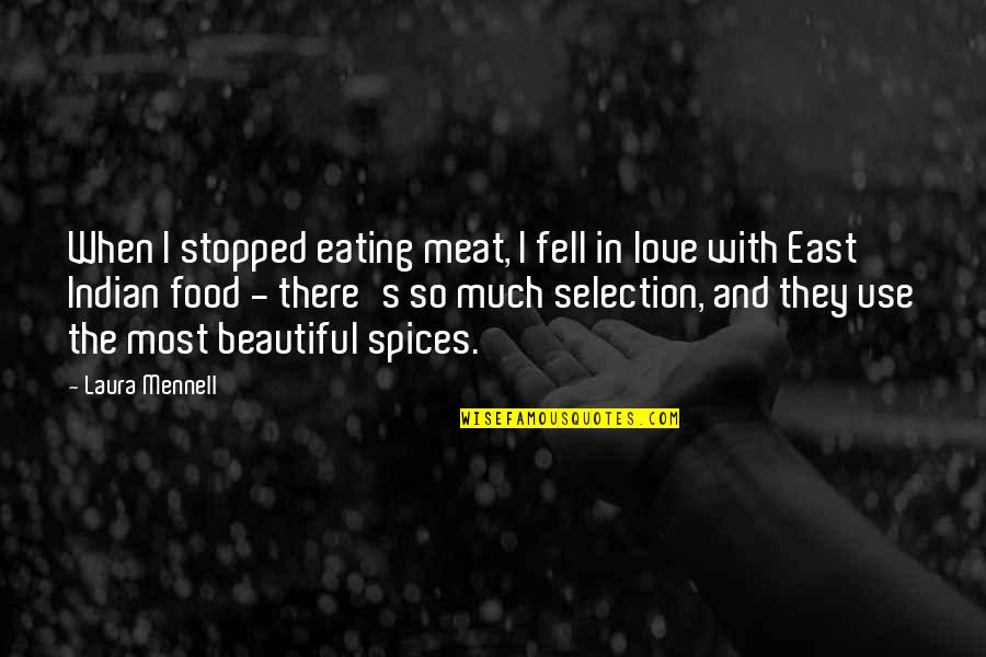 Indian Food Quotes By Laura Mennell: When I stopped eating meat, I fell in