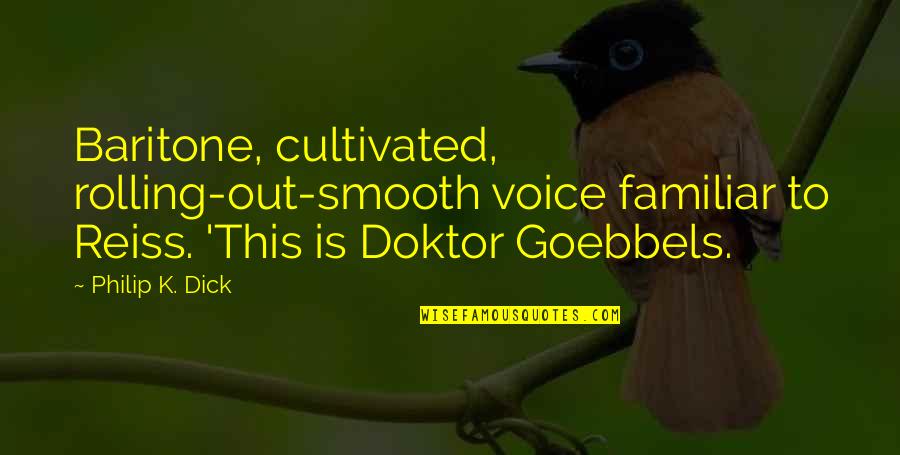 Indian Naming Ceremony Quotes By Philip K. Dick: Baritone, cultivated, rolling-out-smooth voice familiar to Reiss. 'This Indian Naming Ceremony Quotes By Philip K. Dick: Baritone, cultivated, rolling-out-smooth voice familiar to Reiss. 'This