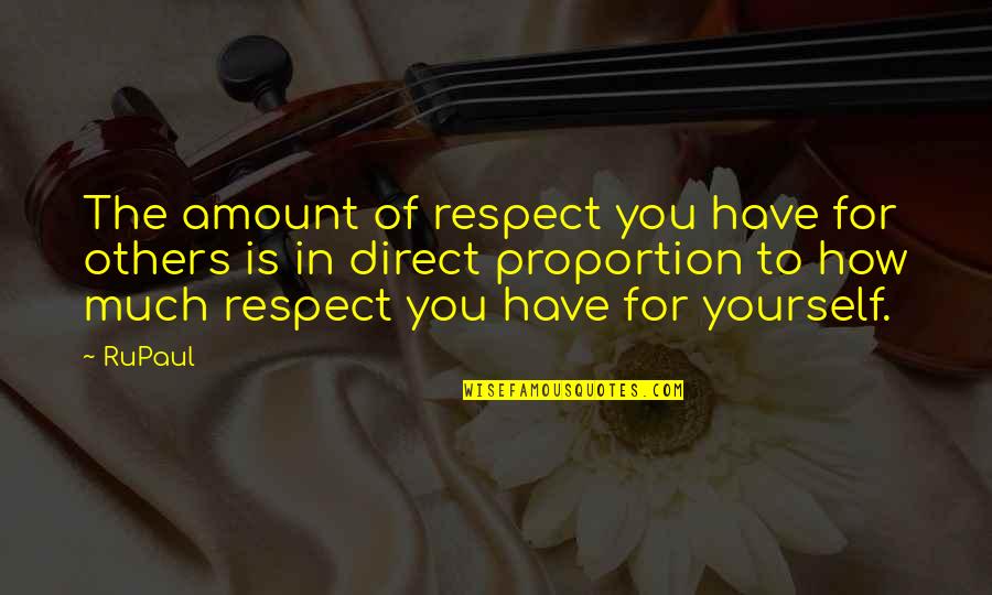 Indian Naming Ceremony Quotes By RuPaul: The amount of respect you have for others Indian Naming Ceremony Quotes By RuPaul: The amount of respect you have for others