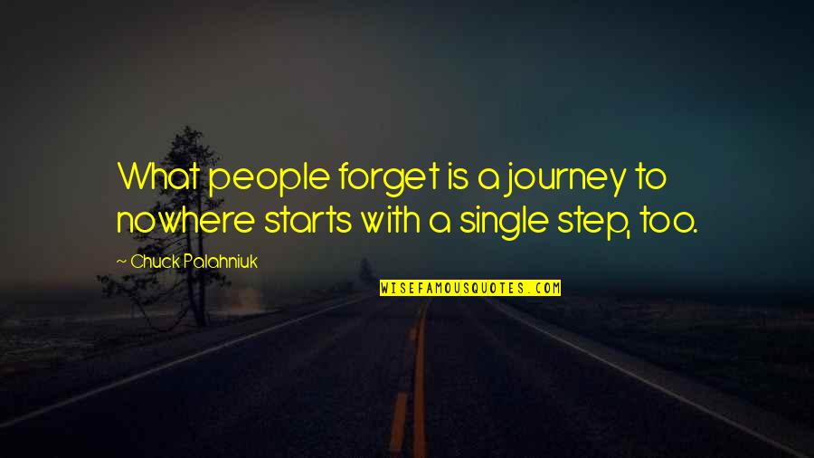 Indian National Integration Quotes By Chuck Palahniuk: What people forget is a journey to nowhere