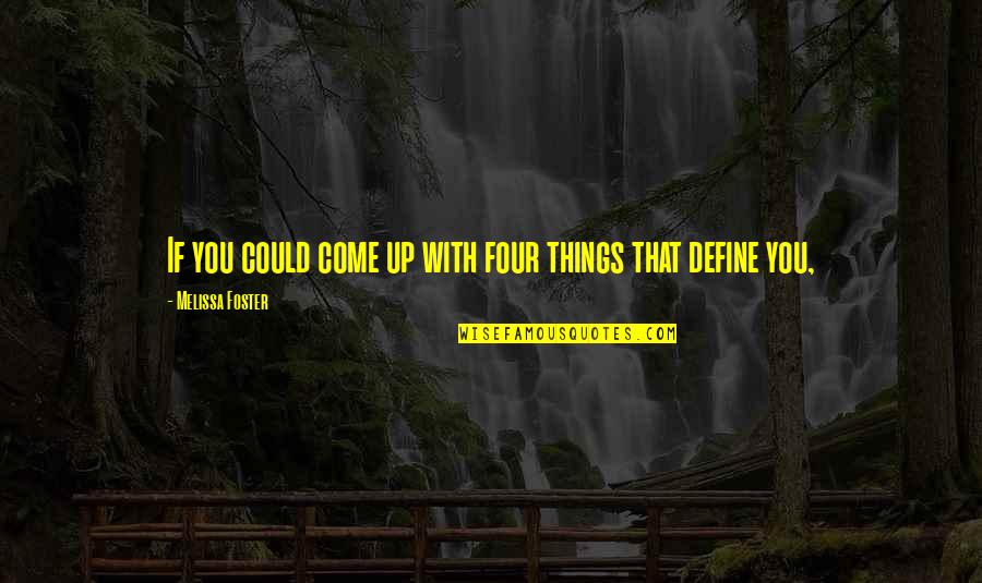 Indian National Integration Quotes By Melissa Foster: If you could come up with four things Indian National Integration Quotes By Melissa Foster: If you could come up with four things