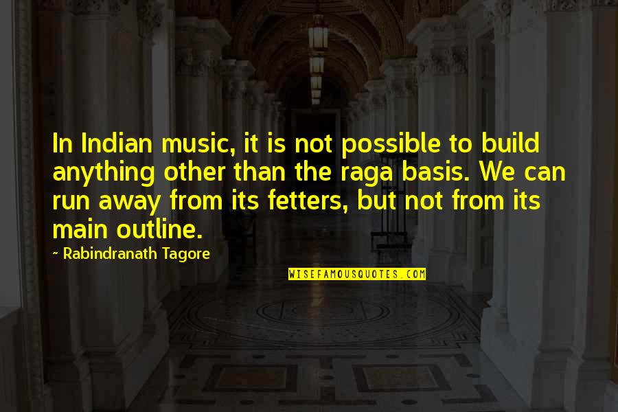 Indian Quotes By Rabindranath Tagore: In Indian music, it is not possible to