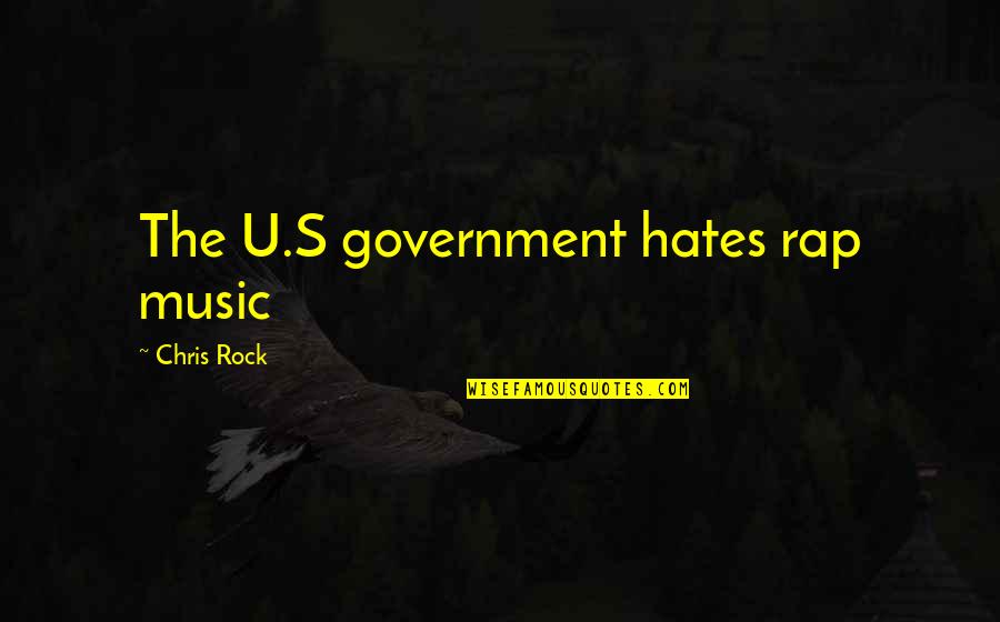 Indian Rail Quotes By Chris Rock: The U.S government hates rap music