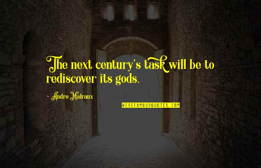 Indian Republic Day 2011 Quotes By Andre Malraux: The next century's task will be to rediscover Indian Republic Day 2011 Quotes By Andre Malraux: The next century's task will be to rediscover