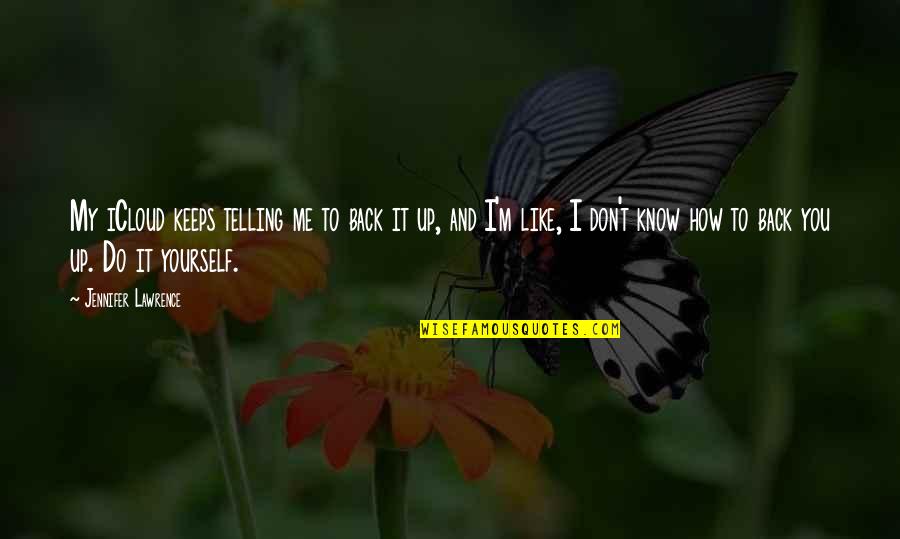 Indian Republic Day 2011 Quotes By Jennifer Lawrence: My iCloud keeps telling me to back it Indian Republic Day 2011 Quotes By Jennifer Lawrence: My iCloud keeps telling me to back it