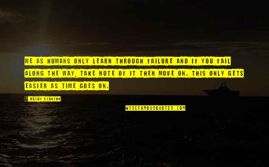 Indian Scientist Quotes By Kathy Stanton: We as humans only learn through failure and