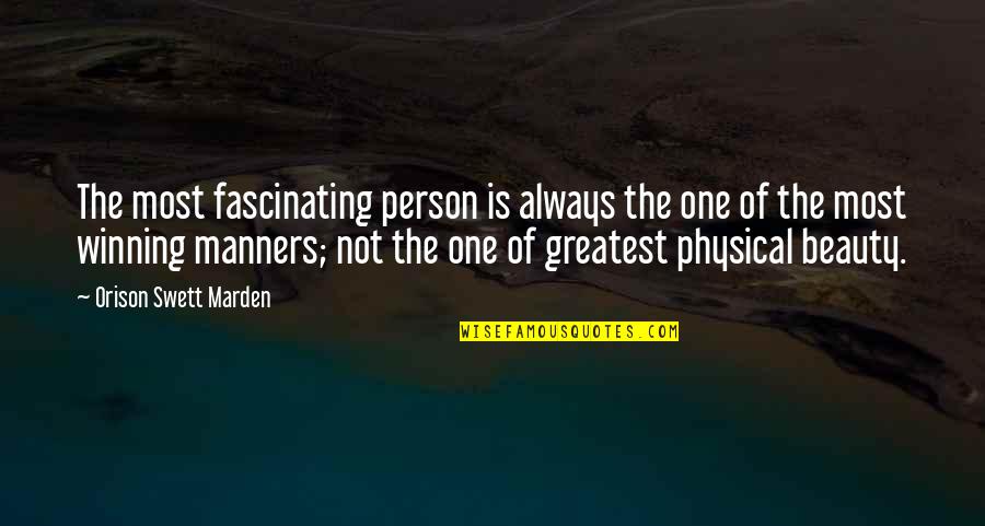 Indian Warriors Quotes By Orison Swett Marden: The most fascinating person is always the one