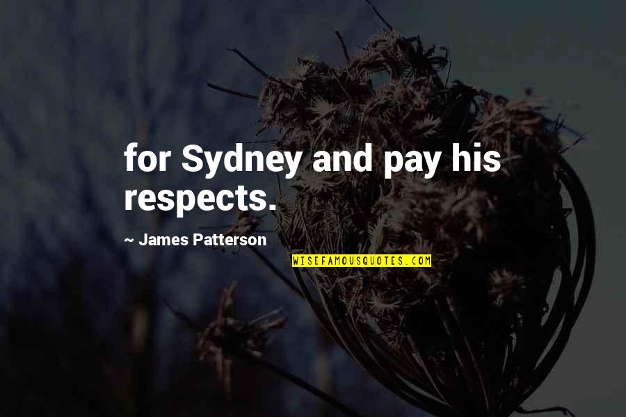 Indian Woman Quotes By James Patterson: for Sydney and pay his respects.