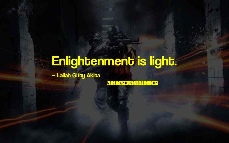 Indian Youth Congress Quotes By Lailah Gifty Akita: Enlightenment is light.