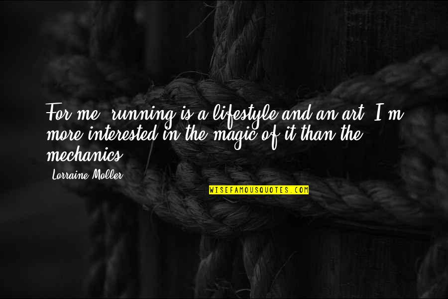 Indiana Jones Crystal Skull Quotes By Lorraine Moller: For me, running is a lifestyle and an Indiana Jones Crystal Skull Quotes By Lorraine Moller: For me, running is a lifestyle and an