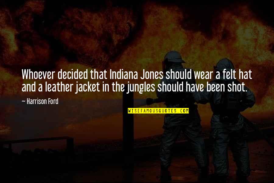 Indiana Jones Quotes By Harrison Ford: Whoever decided that Indiana Jones should wear a