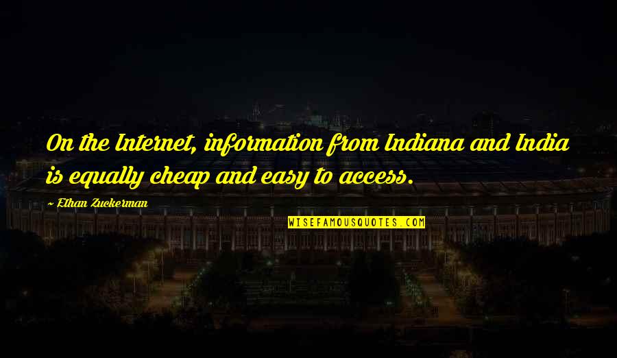 Indiana Quotes By Ethan Zuckerman: On the Internet, information from Indiana and India