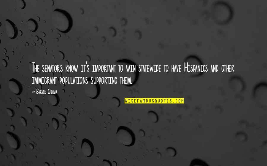 Indiansand Quotes By Barack Obama: The senators know it's important to win statewide