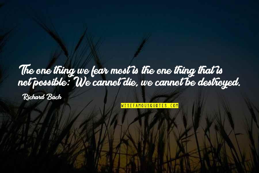 Indicare Sinonimo Quotes By Richard Bach: The one thing we fear most is the Indicare Sinonimo Quotes By Richard Bach: The one thing we fear most is the