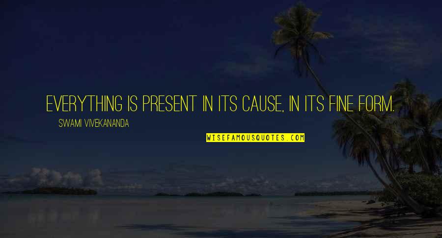 Indicative Vs Subjunctive Quotes By Swami Vivekananda: Everything is present in its cause, in its