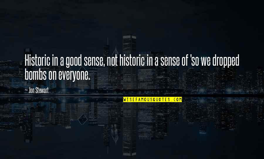 Indices Quotes By Jon Stewart: Historic in a good sense, not historic in Indices Quotes By Jon Stewart: Historic in a good sense, not historic in