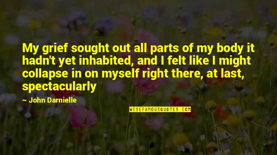 Indie Folk Quotes By John Darnielle: My grief sought out all parts of my
