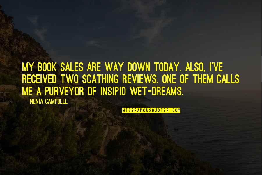 Indie Writing Quotes By Nenia Campbell: My book sales are way down today. Also,