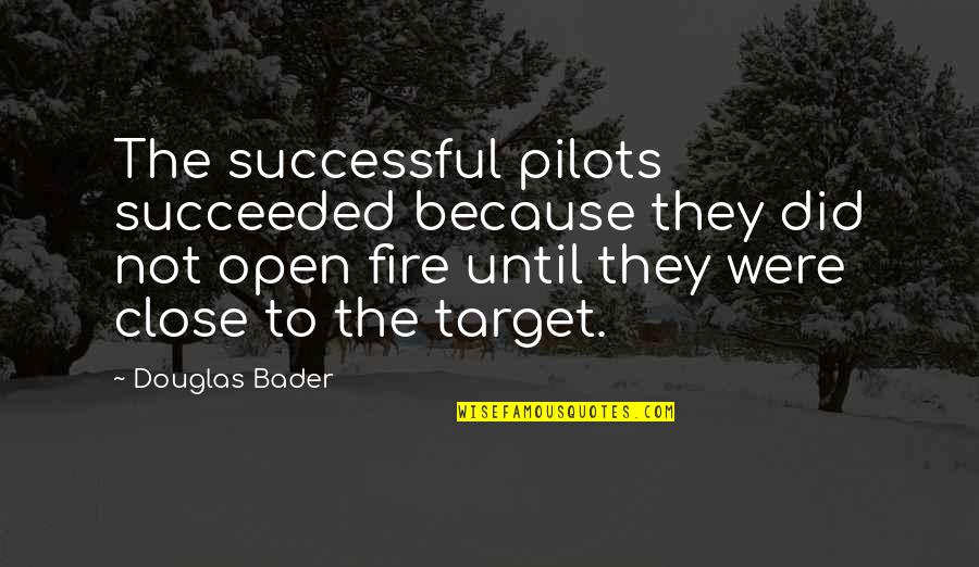 Indiferente Quotes By Douglas Bader: The successful pilots succeeded because they did not Indiferente Quotes By Douglas Bader: The successful pilots succeeded because they did not