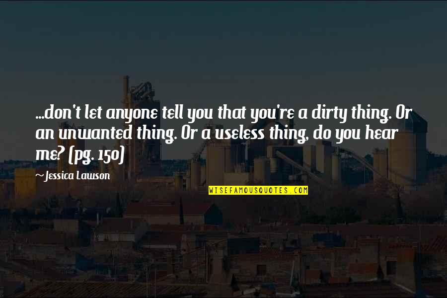 Indiff Quotes By Jessica Lawson: ...don't let anyone tell you that you're a