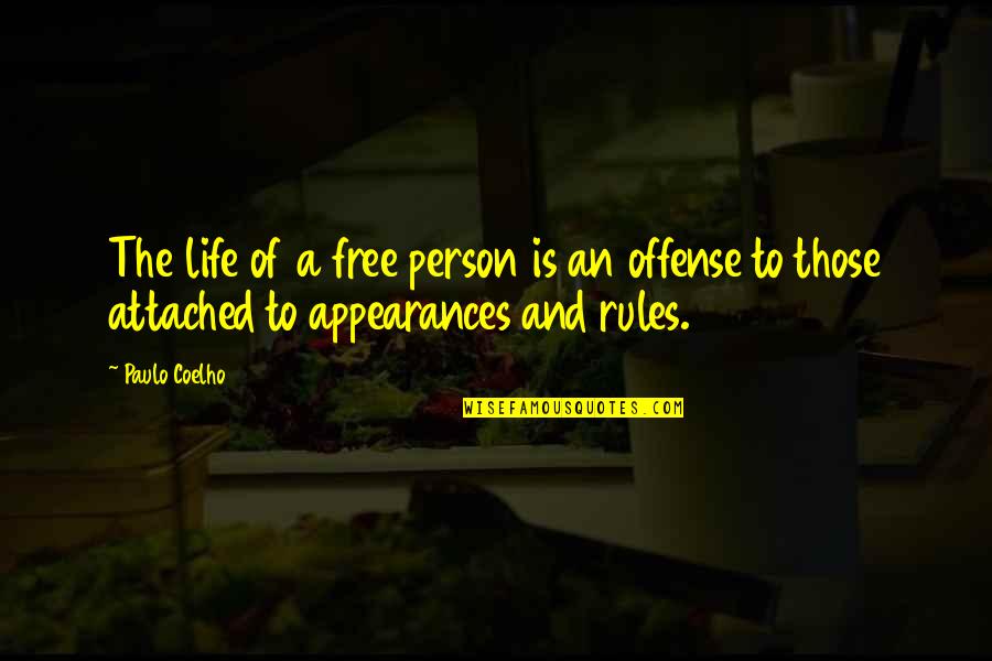 Indifferency Quotes By Paulo Coelho: The life of a free person is an