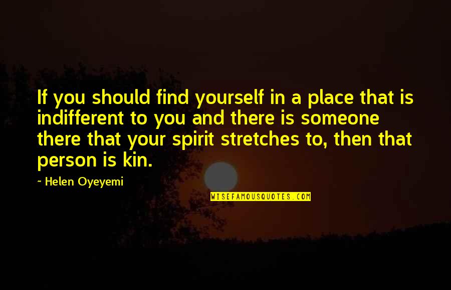 Indifferent Quotes By Helen Oyeyemi: If you should find yourself in a place Indifferent Quotes By Helen Oyeyemi: If you should find yourself in a place