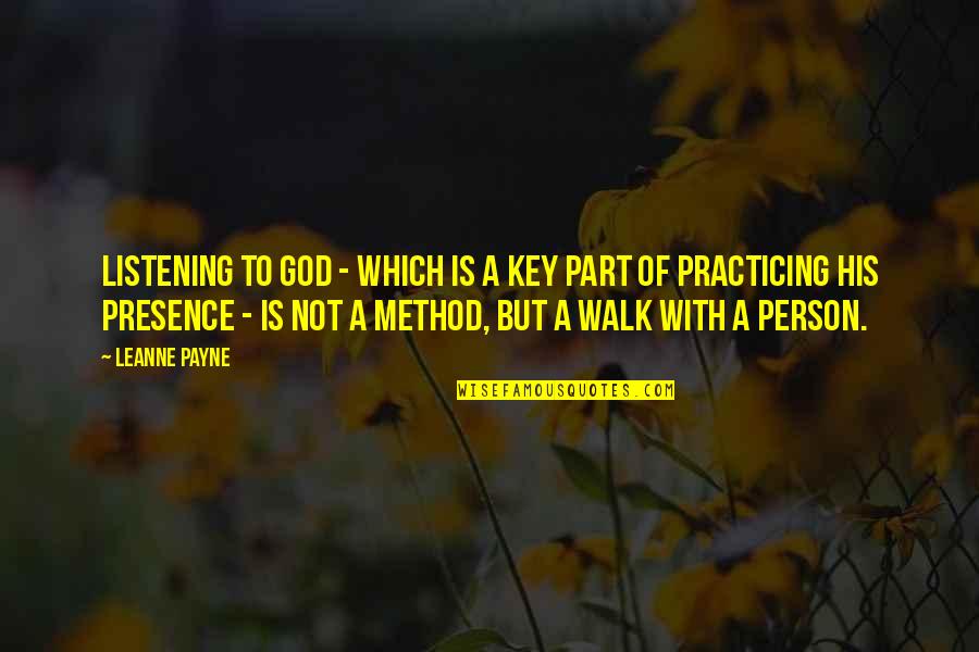 Indigencia Que Quotes By Leanne Payne: Listening to God - which is a key