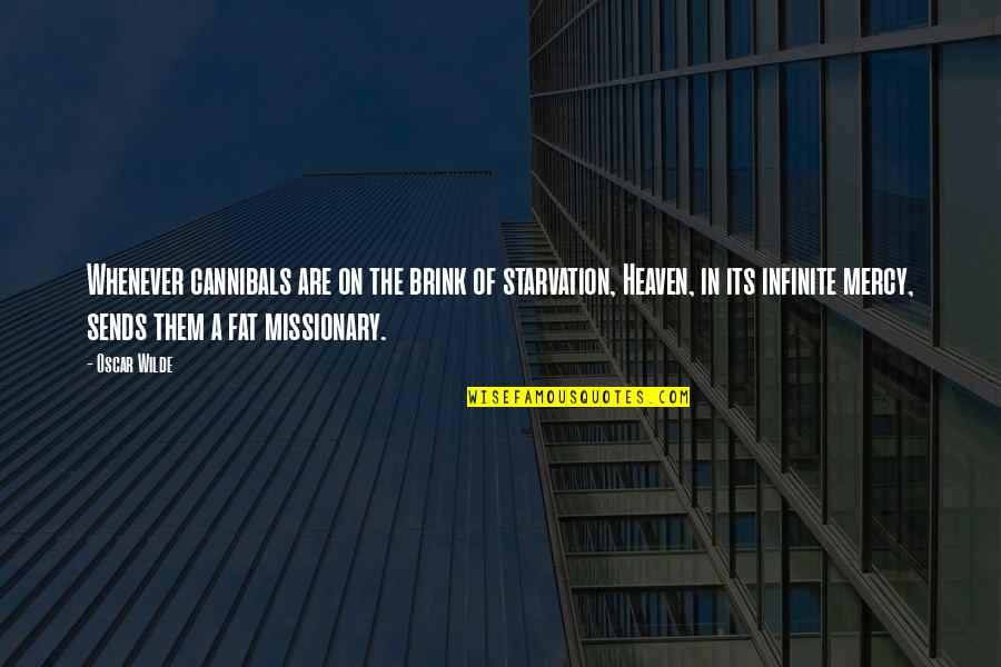 Indigenes Of Ibadan Quotes By Oscar Wilde: Whenever cannibals are on the brink of starvation,