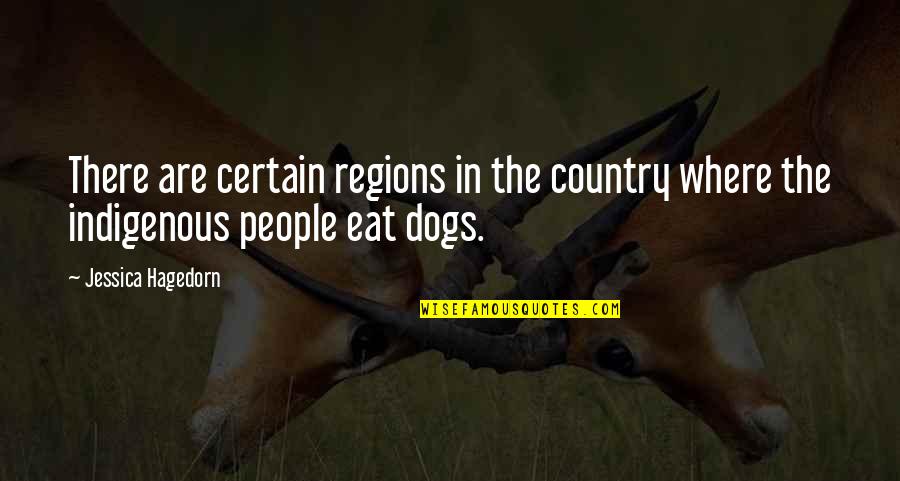 Indigenous Quotes By Jessica Hagedorn: There are certain regions in the country where