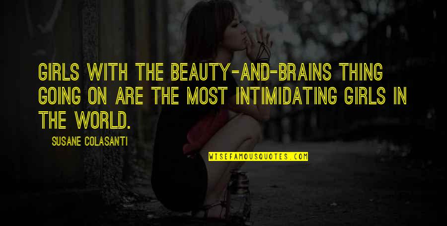 Indigent Burial Assistance Quotes By Susane Colasanti: Girls with the beauty-and-brains thing going on are Indigent Burial Assistance Quotes By Susane Colasanti: Girls with the beauty-and-brains thing going on are