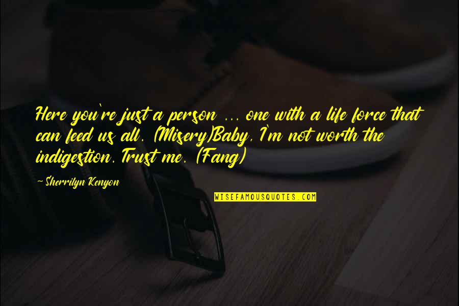 Indigestion Quotes By Sherrilyn Kenyon: Here you're just a person ... one with