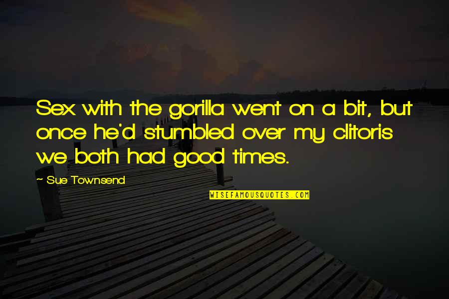 Indignation Movie Quotes By Sue Townsend: Sex with the gorilla went on a bit, Indignation Movie Quotes By Sue Townsend: Sex with the gorilla went on a bit,