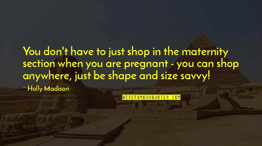 Indignez Quotes By Holly Madison: You don't have to just shop in the Indignez Quotes By Holly Madison: You don't have to just shop in the