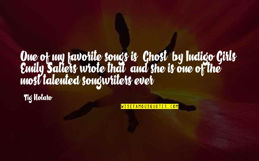 Indigo Quotes By Tig Notaro: One of my favorite songs is 'Ghost' by Indigo Quotes By Tig Notaro: One of my favorite songs is 'Ghost' by
