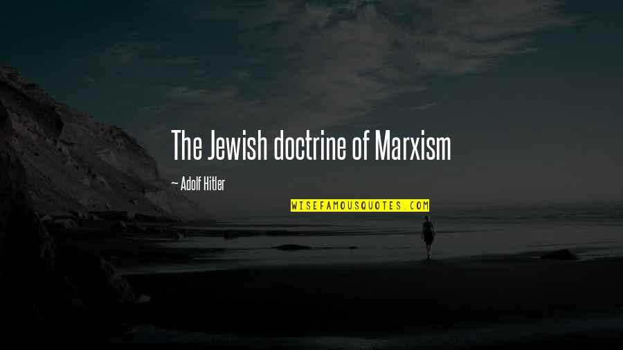 Indigone Quotes By Adolf Hitler: The Jewish doctrine of Marxism Indigone Quotes By Adolf Hitler: The Jewish doctrine of Marxism