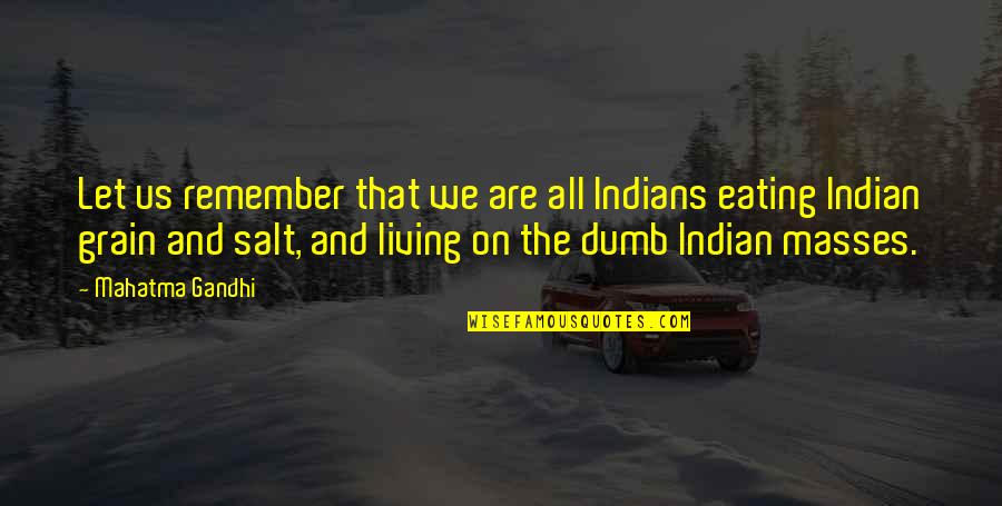 Indimenticabile Remastered Quotes By Mahatma Gandhi: Let us remember that we are all Indians Indimenticabile Remastered Quotes By Mahatma Gandhi: Let us remember that we are all Indians