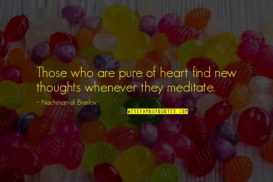 Inding Quotes By Nachman Of Breslov: Those who are pure of heart find new Inding Quotes By Nachman Of Breslov: Those who are pure of heart find new