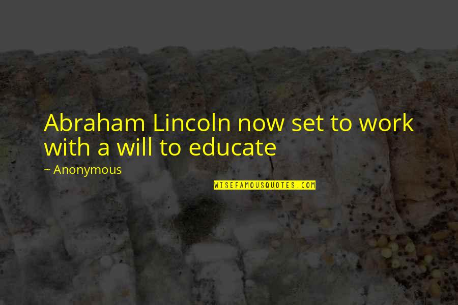 Indirect And Direct Quotes By Anonymous: Abraham Lincoln now set to work with a