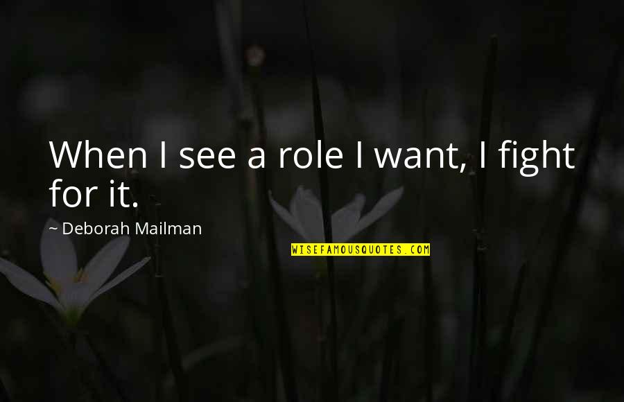 Indirect Quotes Quotes By Deborah Mailman: When I see a role I want, I