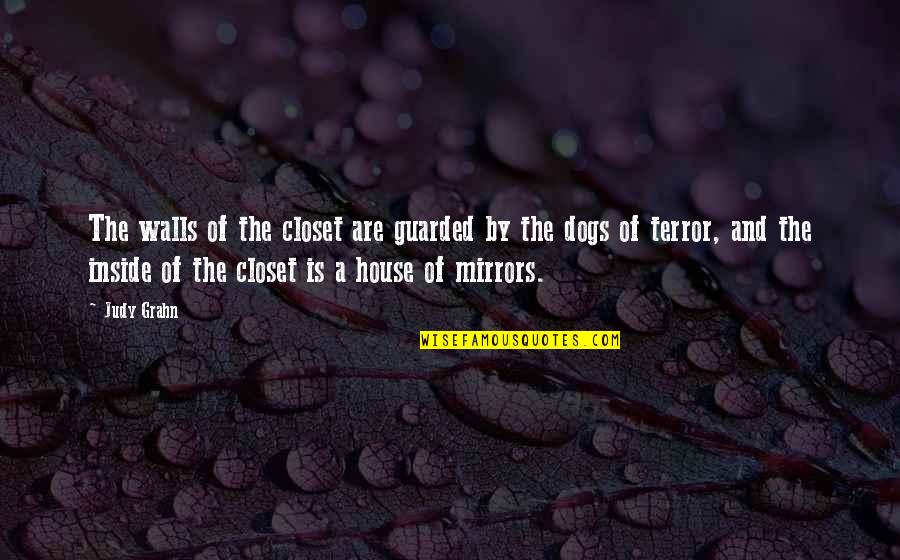 Indirectly Expressing Love Quotes By Judy Grahn: The walls of the closet are guarded by Indirectly Expressing Love Quotes By Judy Grahn: The walls of the closet are guarded by