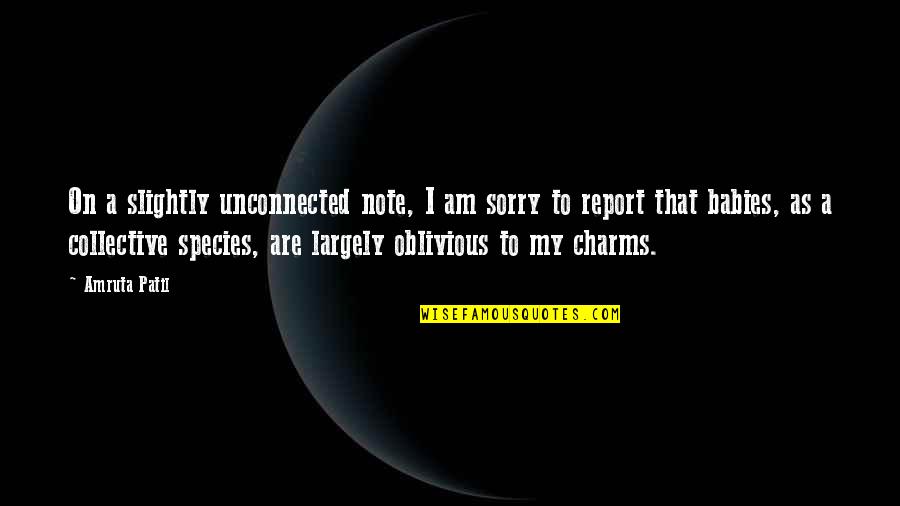 Indirectness Of Evidence Quotes By Amruta Patil: On a slightly unconnected note, I am sorry Indirectness Of Evidence Quotes By Amruta Patil: On a slightly unconnected note, I am sorry